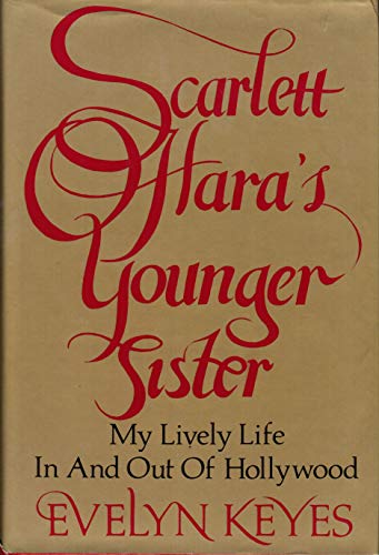 Stock image for Scarlett O'Hara's Younger Sister: My Lively Life in and Out of Hollywood for sale by ThriftBooks-Reno