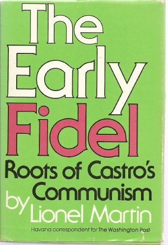 Beispielbild fr The Early Fidel: Roots of Castro's Communism zum Verkauf von Front Cover Books