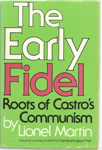 Stock image for The Early Fidel: Roots of Castro's Communism for sale by ThriftBooks-Dallas