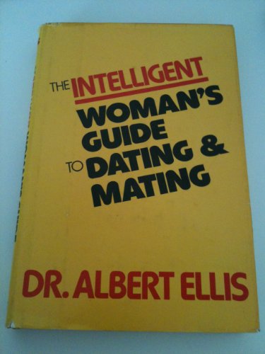 Intelligent Woman's Guide to Dating and Mating (9780818402777) by Ellis, Albert