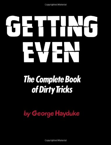 Getting Even: The Complete Book of Dirty Tricks (9780818403149) by Hayduke, George