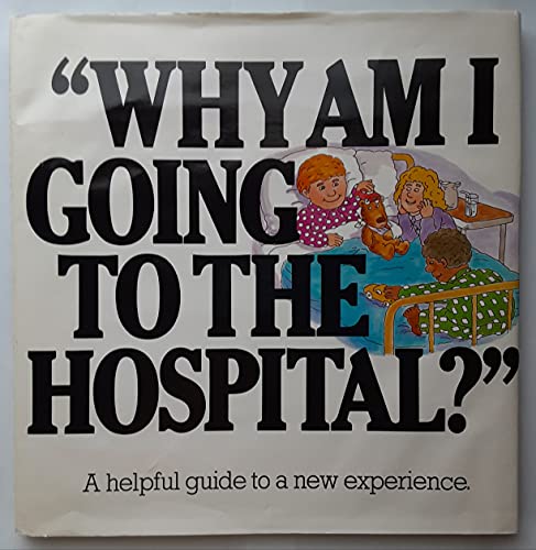 Imagen de archivo de Why Am I Going to the Hospital a la venta por Better World Books
