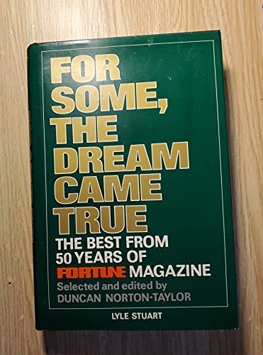 Imagen de archivo de For Some, the Dream Came True The Best from 50 Years of Fortune Magazine a la venta por Willis Monie-Books, ABAA