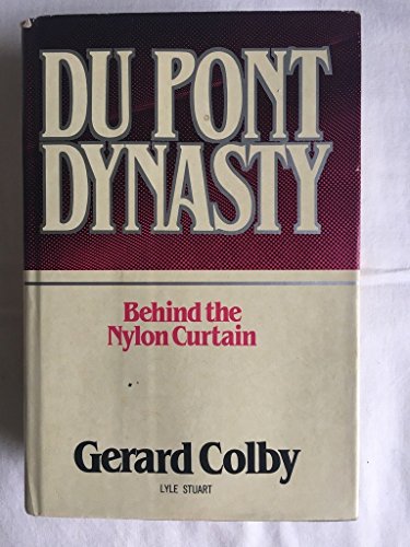 Beispielbild fr Du Pont Dynasty: Behind the Nylon Curtain zum Verkauf von Lost Books