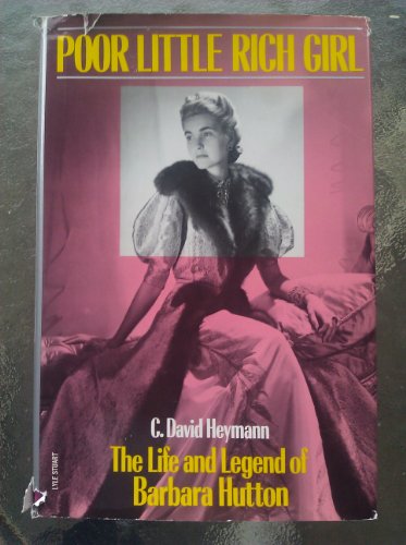 Beispielbild fr Poor Little Rich Girl: The Life and Legend of Barbara Hutton zum Verkauf von Wonder Book