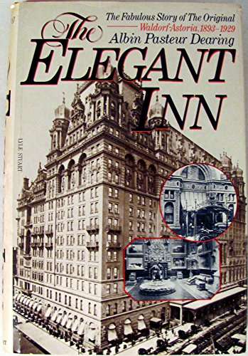 Stock image for The Elegant Inn: The Waldorf-Astoria Hotel, 1893-1929 for sale by Front Cover Books