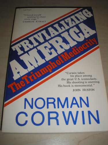 Imagen de archivo de Trivializing America : The Triumph of Mediocrity a la venta por Better World Books