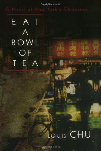 Stock image for Eat A Bowl Of Tea: A novel of New York's Chinatown for sale by Front Cover Books