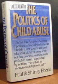 Stock image for The Politics of Child Abuse: The Politics of Child Abuse for sale by ThriftBooks-Atlanta