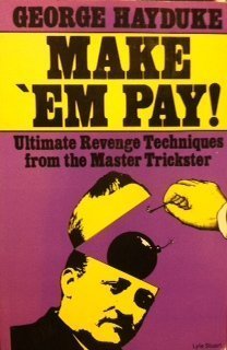 Stock image for Make 'Em Pay: Ultimate Revenge Techniques for the Master Trickster for sale by Books of the Smoky Mountains