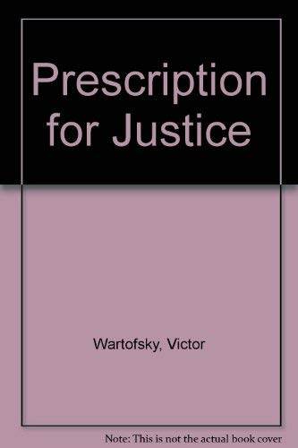 Imagen de archivo de Prescription For Justice a la venta por Willis Monie-Books, ABAA