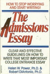 Imagen de archivo de The Admissions Essay: How to Stop Worrying and Start Writing Clear and Effective Guidelines on How to Write That Most Important College Entrance Ess a la venta por Wonder Book