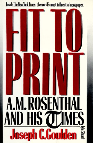 Imagen de archivo de Fit to Print: A.M. Rosenthal and His Times a la venta por Presidential Book Shop or James Carroll