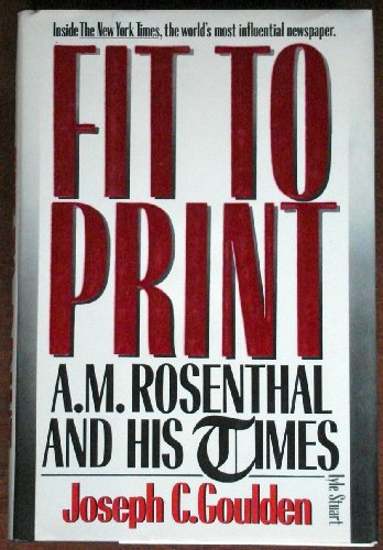 Stock image for Fit to Print: A.M. Rosenthal and His Times for sale by Wonder Book