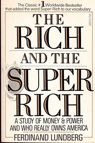 Imagen de archivo de The Rich and the Super-Rich: A Study in the Power of Money Today a la venta por Irish Booksellers