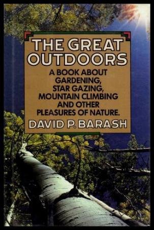 Imagen de archivo de The Great Outdoors: Book About Gardening, Star Gazing, Moutain Climbing and other Pleasures of Nature a la venta por BookHolders