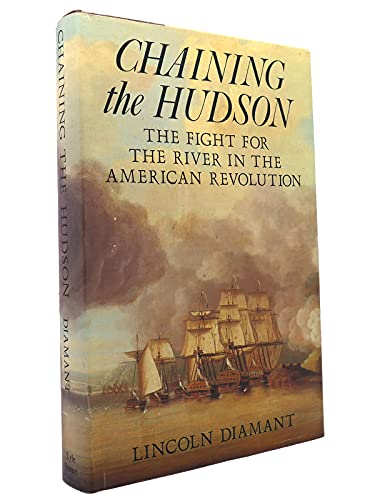 Stock image for Chaining the Hudson: Fight for the River in the American Revolution for sale by ZBK Books