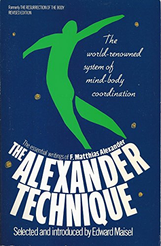 9780818405068: The Alexander Technique: The Essential Writings of F. Matthias Alexander