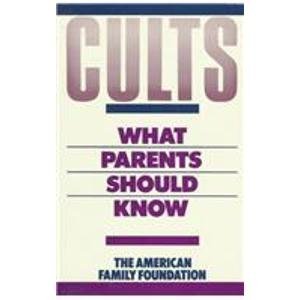 Imagen de archivo de Cults: What Parents Should Know: A Practical Guide to Help Parents With Children in Destructive Groups a la venta por HPB-Emerald