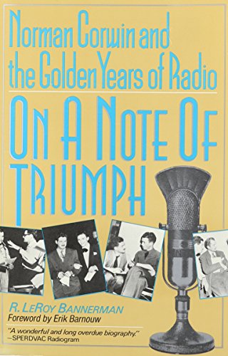 Beispielbild fr On a Note of Triumph : Norman Corwin and the Golden Years of Radio zum Verkauf von Better World Books