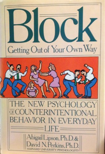 Beispielbild fr Block: Getting Out of Your Own Way : The New Psychology of Counterintentional Behavior in Everyday Life zum Verkauf von Wonder Book