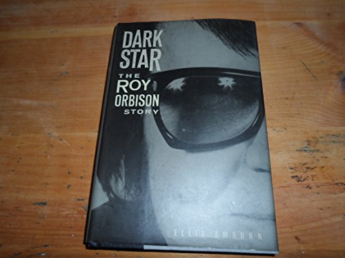 Beispielbild fr Dark Star: The Roy Orbison Story zum Verkauf von WorldofBooks