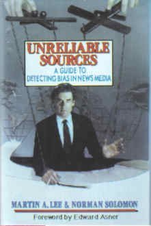 Unreliable Sources: A Guide to Detecting Bias in News Media (9780818405211) by Lee, Martin A.; Solomon, Norman