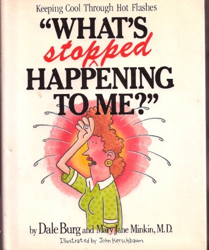 What's Stopped Happening to Me? (9780818405228) by Burg, Dale; Minkin, Maryjane, M.D.