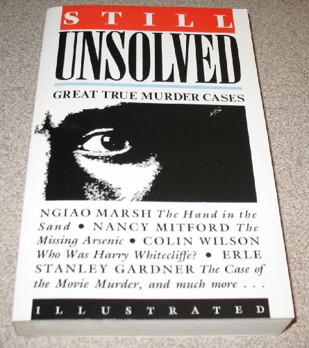 Beispielbild fr Still Unsolved : Great True Murder Cases zum Verkauf von Better World Books