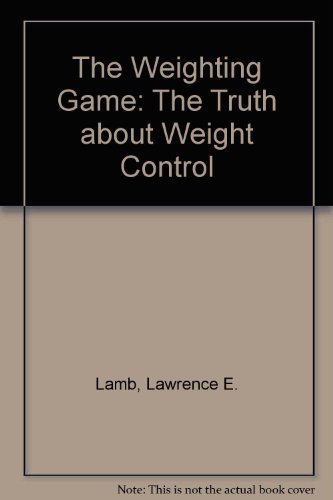 Beispielbild fr The Weighting Game: The Truth about Weight Control zum Verkauf von ThriftBooks-Dallas