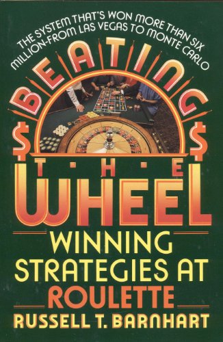 Stock image for Beating the Wheel : The System That's Won More Than 6 Million Dollars - From Las Vegas to Monte Carlo for sale by Better World Books