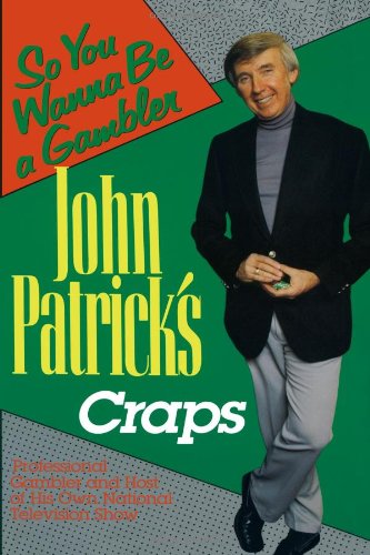 Imagen de archivo de John Patricks Craps: So You Wanna Be a Gambler a la venta por Goodwill of Colorado