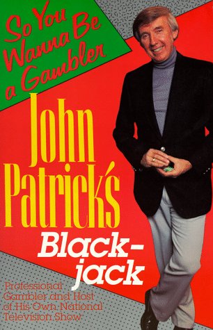 John Patrick's Blackjack: "So You Wanna Be a Gambler" (9780818405556) by Patrick, John