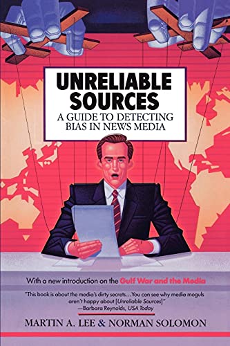 Imagen de archivo de Unreliable Sources: A Guide to Detecting Bias in News Media a la venta por Ozark Relics and Rarities