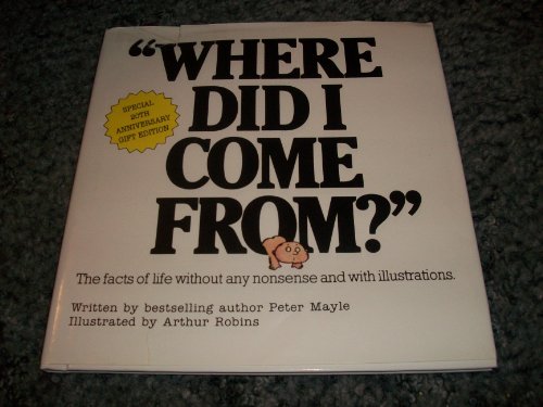 Stock image for Where Did I Come From: The Facts of Life Without Any Nonsense and With Illustrations for sale by London Bridge Books