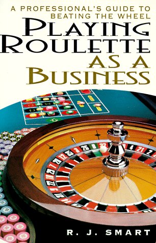 Stock image for Playing Roulette As a Business: A Professional's Guide to Beating the Wheel for sale by HPB-Diamond