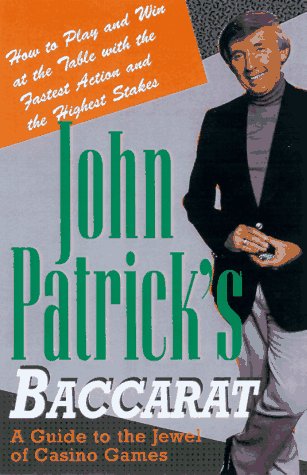 John Patrick's Baccarat: How to Play and Win at the Table With the Fastest Action and the Highest Stakes (9780818405952) by Patrick, John