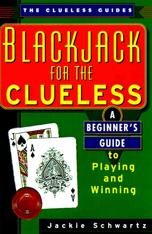 Stock image for Blackjack for the Clueless: A Beginner's Guide to Playing and Winning (The Clueless Guides) for sale by SecondSale