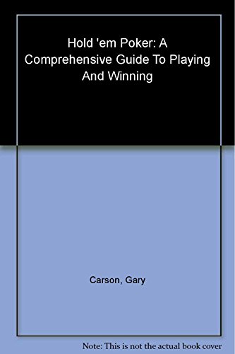 

The Complete Book Of Hold 'Em Poker: A Comprehensive Guide to Playing and Winning