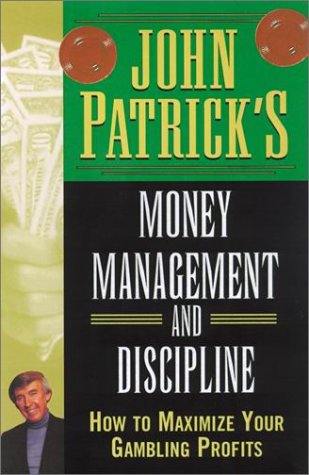 John Patrick's Money Management and Discipline: How to Maximize Your Gambling Profits (9780818406072) by Patrick, John