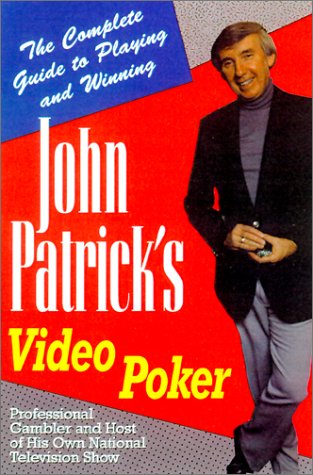 Imagen de archivo de John Patrick's Video Poker: The Complete Guide to Playing and Winning a la venta por Books of the Smoky Mountains