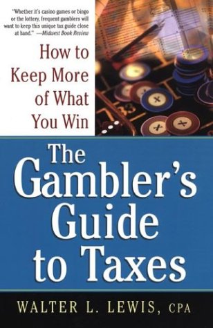 Stock image for The Gambler's Guide To Taxes: How to Keep More of What You Win for sale by Half Price Books Inc.
