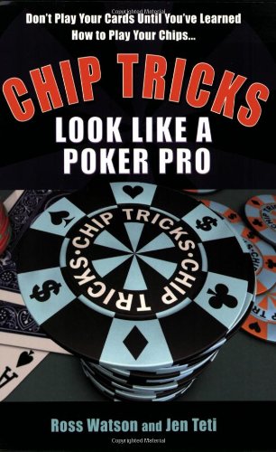 Stock image for Chip Tricks: Look Like A Poker Pro for sale by HPB-Ruby