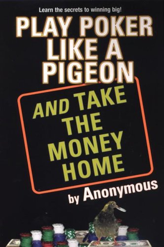 Beispielbild fr Play Poker Like A Pigeon zum Verkauf von Library House Internet Sales