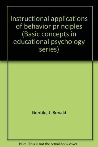 9780818500923: Instructional applications of behavior principles (Basic concepts in educational psychology series)