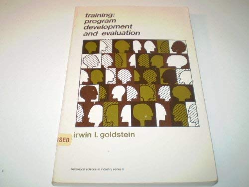 Beispielbild fr Training: Program Development and Evaluation (Behavioral science in industry series II) zum Verkauf von Wonder Book