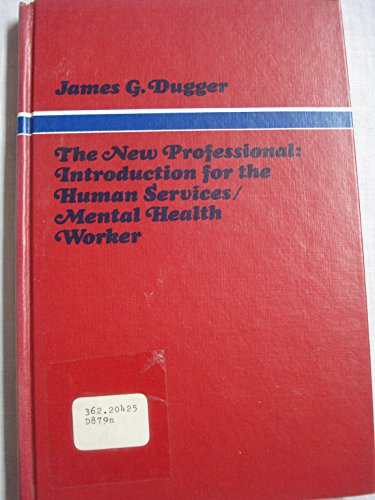 Imagen de archivo de The New Professional : Introduction for the Human Services/Mental Health Worker a la venta por Better World Books: West