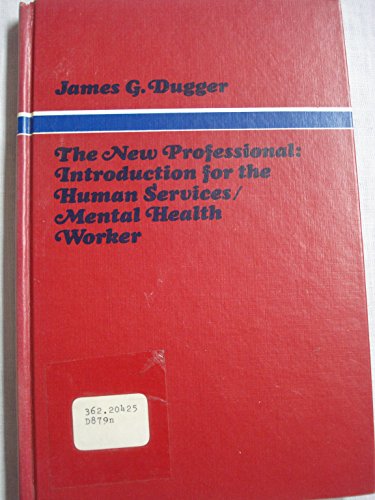 Stock image for The New Professional : Introduction for the Human Services/Mental Health Worker for sale by Better World Books: West