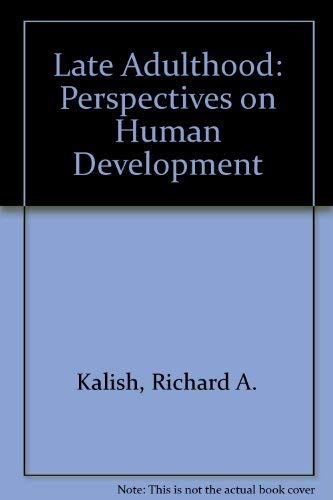 Stock image for LATE ADULTHOOD: PERPECTIVES ON HUMAN DEVELOPMENT for sale by Neil Shillington: Bookdealer/Booksearch