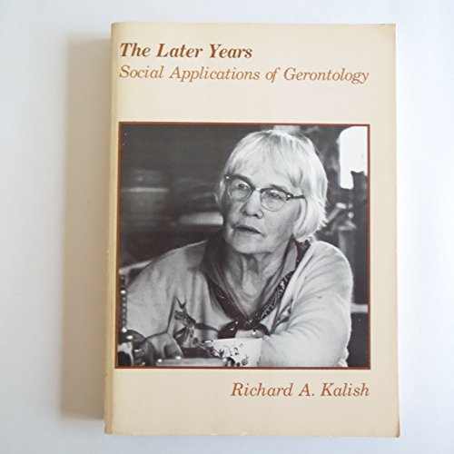 Imagen de archivo de The Later years: Social applications of gerontology a la venta por Wonder Book